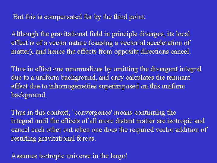 But this is compensated for by the third point: Although the gravitational field in