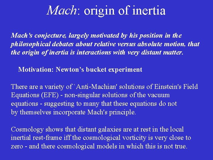 Mach: origin of inertia Mach's conjecture, largely motivated by his position in the philosophical