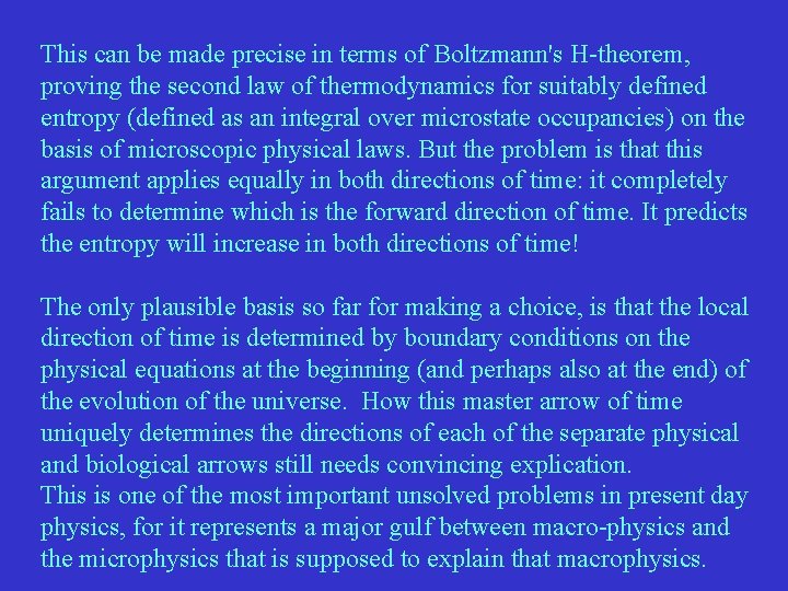 This can be made precise in terms of Boltzmann's H-theorem, proving the second law