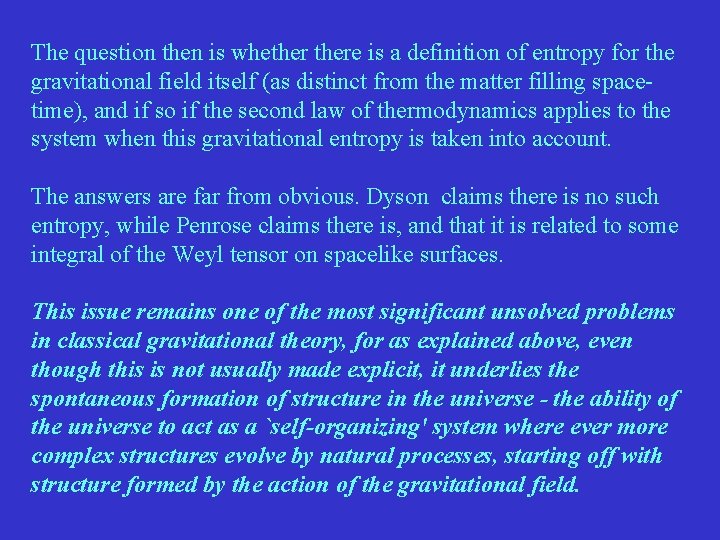 The question then is whethere is a definition of entropy for the gravitational field