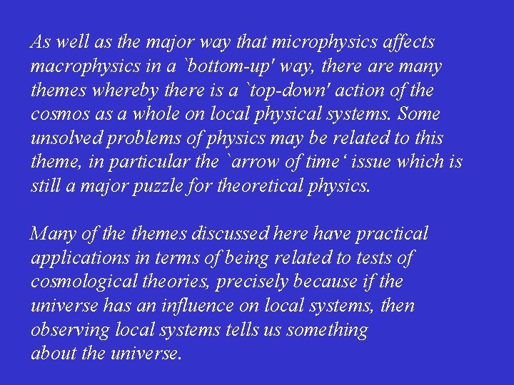 As well as the major way that microphysics affects macrophysics in a `bottom-up' way,