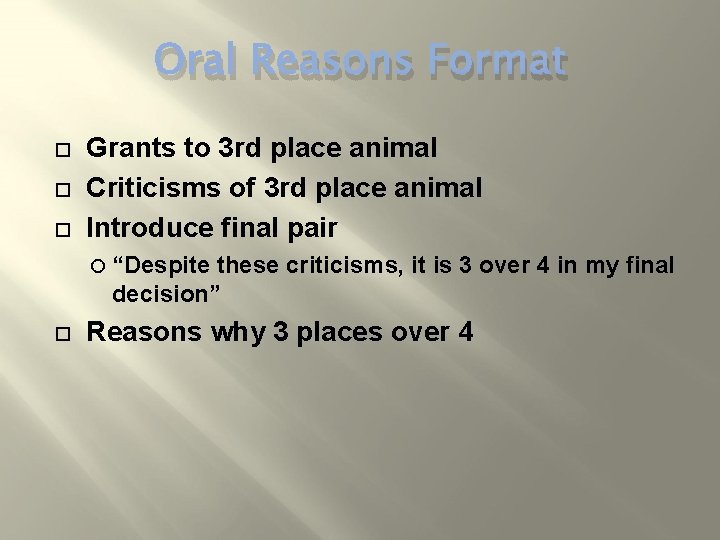 Oral Reasons Format Grants to 3 rd place animal Criticisms of 3 rd place