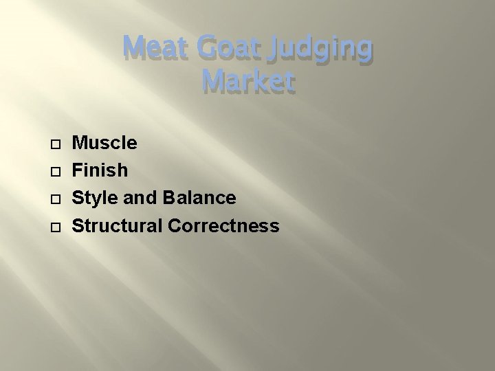 Meat Goat Judging Market Muscle Finish Style and Balance Structural Correctness 