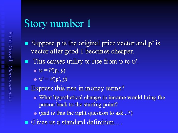 Story number 1 Frank Cowell: Microeconomics n n Suppose p is the original price