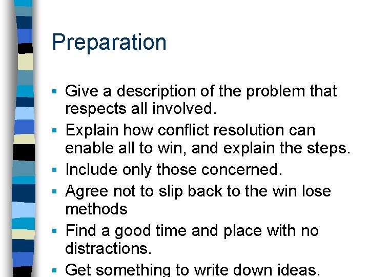 Preparation § § § Give a description of the problem that respects all involved.