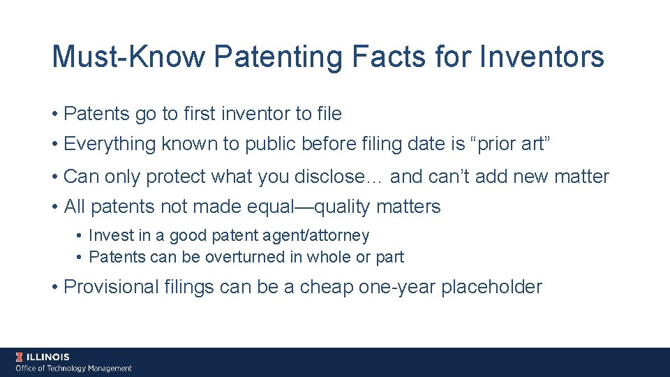 Must-Know Patenting Facts for Inventors • Patents go to first inventor to file •