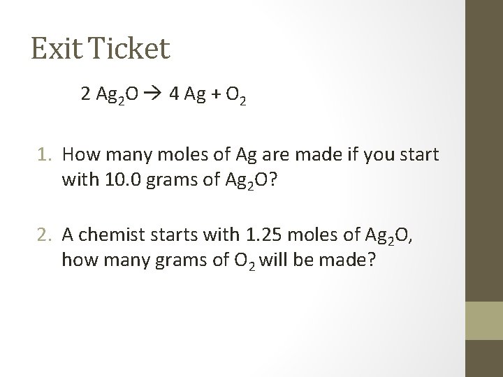 Exit Ticket 2 Ag 2 O 4 Ag + O 2 1. How many