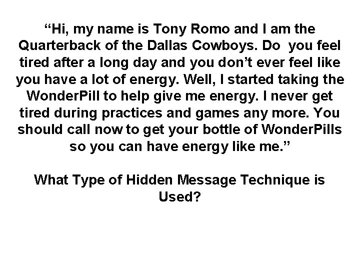 “Hi, my name is Tony Romo and I am the Quarterback of the Dallas