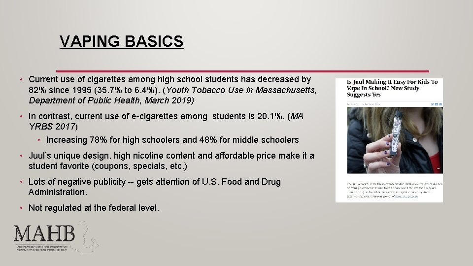 VAPING BASICS • Current use of cigarettes among high school students has decreased by