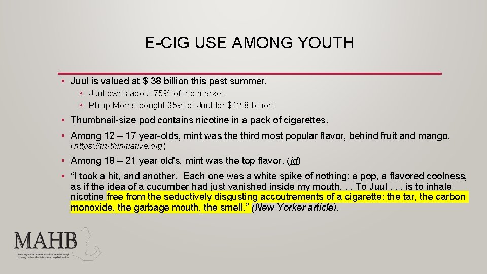 E-CIG USE AMONG YOUTH • Juul is valued at $ 38 billion this past