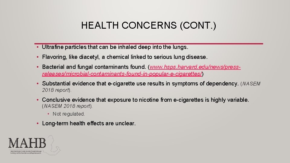 HEALTH CONCERNS (CONT. ) • Ultrafine particles that can be inhaled deep into the