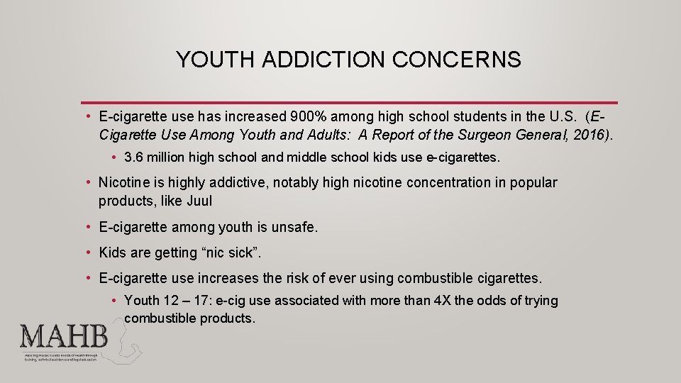 YOUTH ADDICTION CONCERNS • E-cigarette use has increased 900% among high school students in