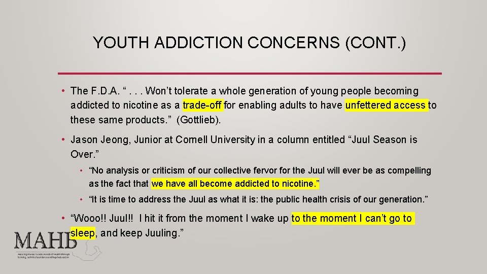 YOUTH ADDICTION CONCERNS (CONT. ) • The F. D. A. “. . . Won’t