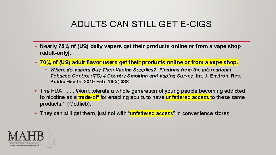 ADULTS CAN STILL GET E-CIGS • Nearly 75% of (US) daily vapers get their