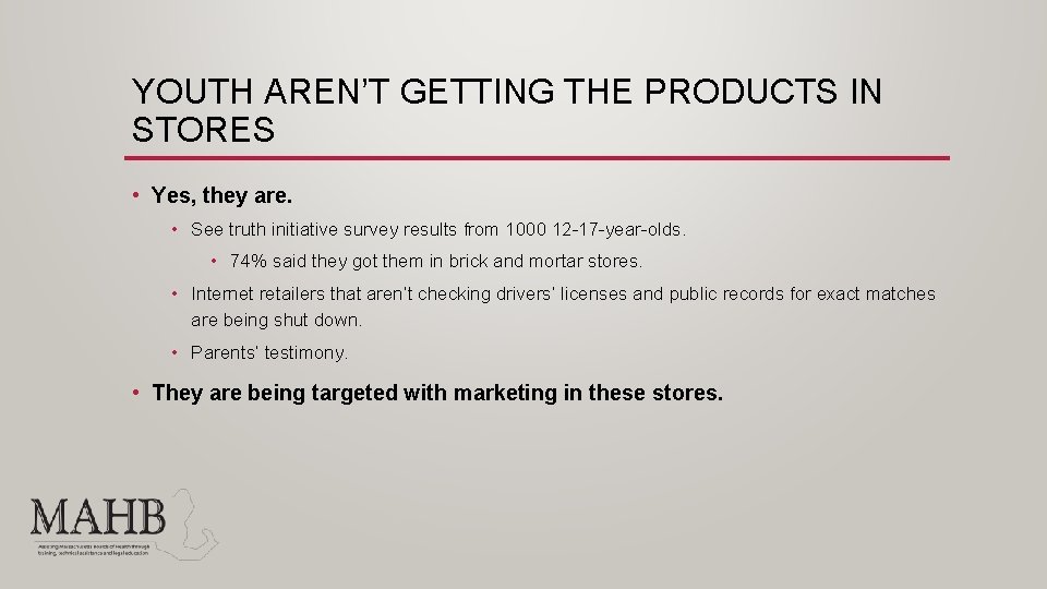 YOUTH AREN’T GETTING THE PRODUCTS IN STORES • Yes, they are. • See truth