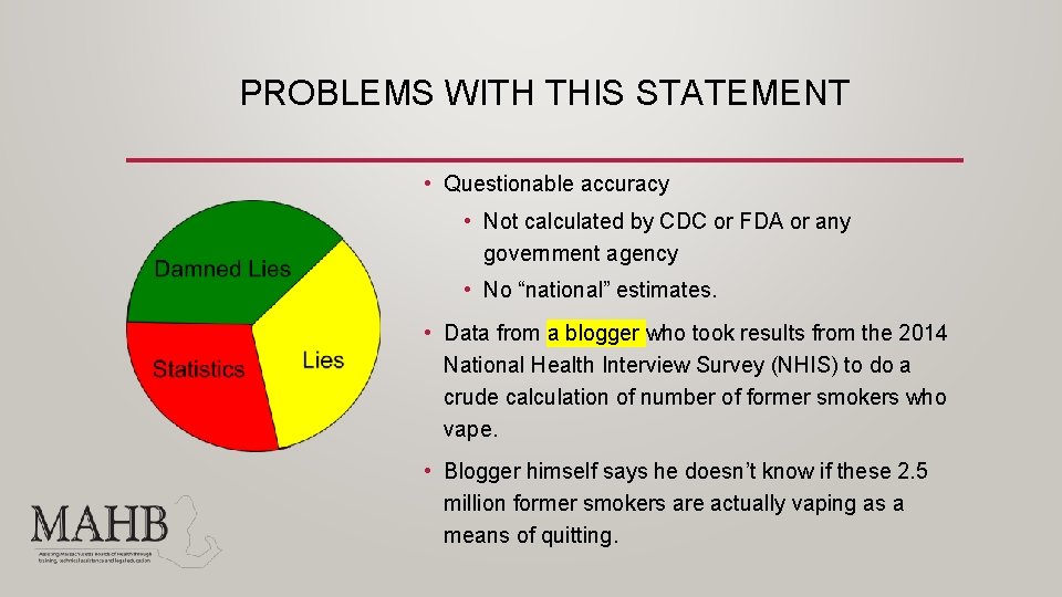 PROBLEMS WITH THIS STATEMENT • Questionable accuracy • Not calculated by CDC or FDA