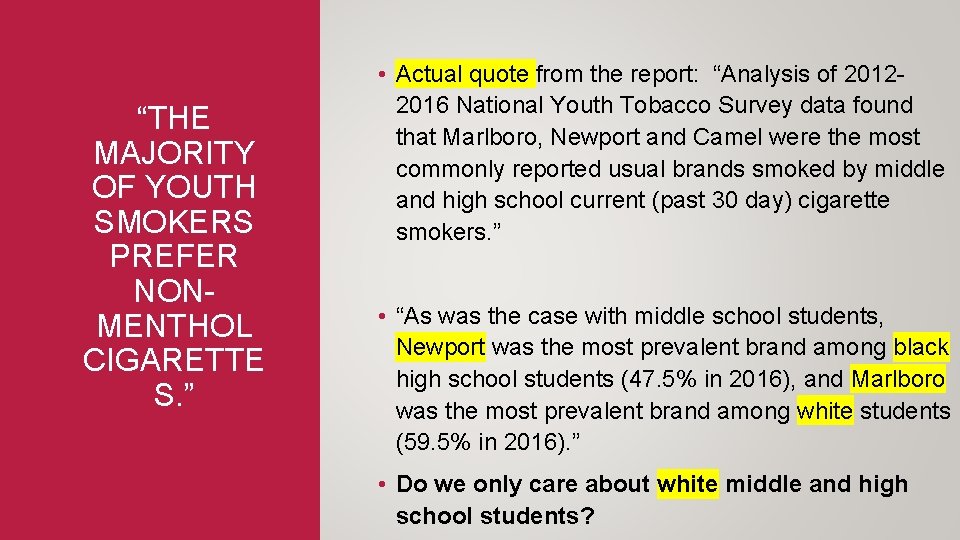 “THE MAJORITY OF YOUTH SMOKERS PREFER NONMENTHOL CIGARETTE S. ” • Actual quote from