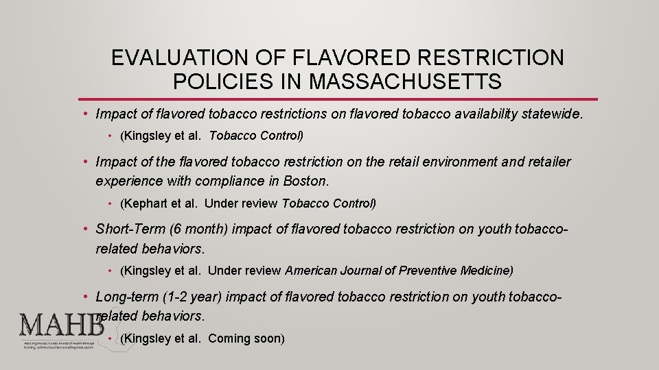 EVALUATION OF FLAVORED RESTRICTION POLICIES IN MASSACHUSETTS • Impact of flavored tobacco restrictions on