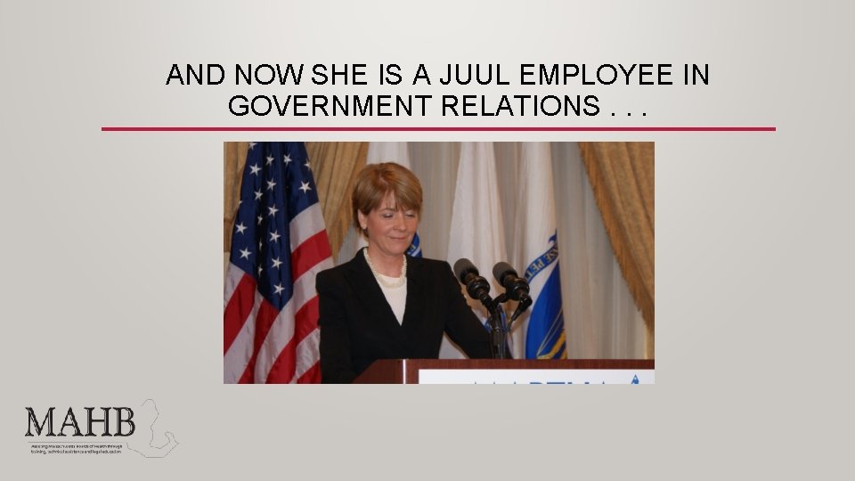 AND NOW SHE IS A JUUL EMPLOYEE IN GOVERNMENT RELATIONS. . . 