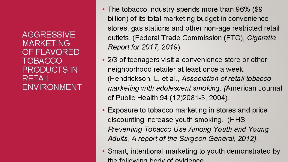 AGGRESSIVE MARKETING OF FLAVORED TOBACCO PRODUCTS IN RETAIL ENVIRONMENT • The tobacco industry spends