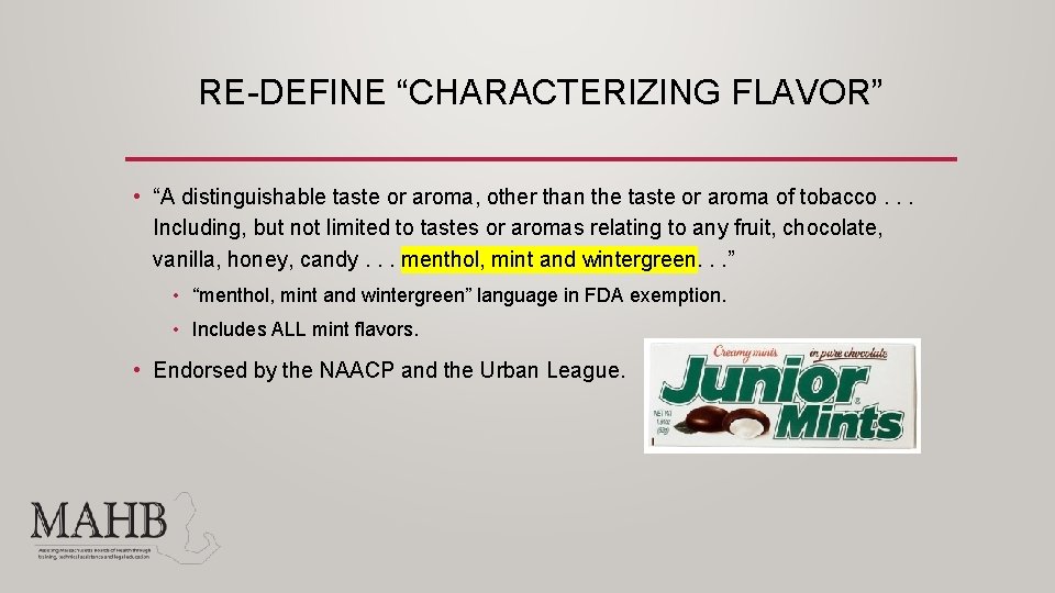 RE-DEFINE “CHARACTERIZING FLAVOR” • “A distinguishable taste or aroma, other than the taste or