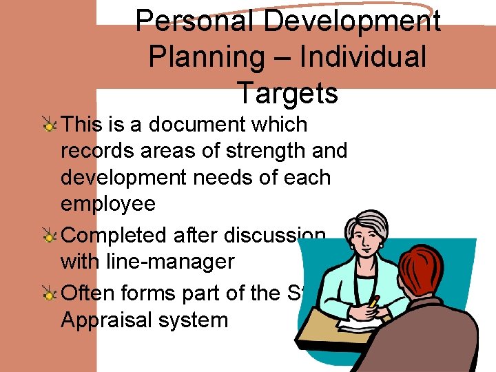 Personal Development Planning – Individual Targets This is a document which records areas of