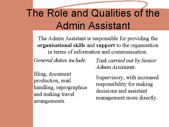 The Role and Qualities of the Admin Assistant The Admin Assistant is responsible for