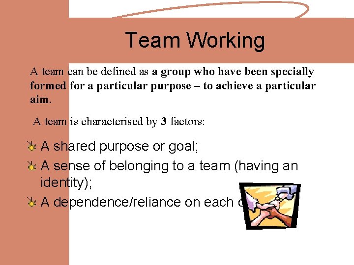 Team Working A team can be defined as a group who have been specially