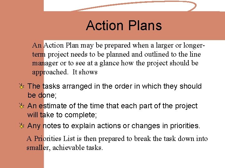 Action Plans An Action Plan may be prepared when a larger or longerterm project