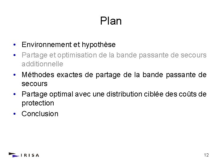 Plan • Environnement et hypothèse • Partage et optimisation de la bande passante de