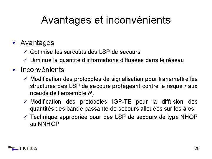 Avantages et inconvénients • Avantages Optimise les surcoûts des LSP de secours ü Diminue