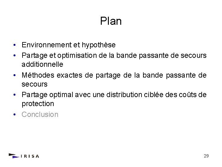 Plan • Environnement et hypothèse • Partage et optimisation de la bande passante de