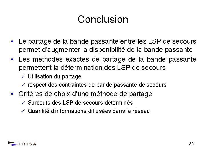 Conclusion • Le partage de la bande passante entre les LSP de secours permet