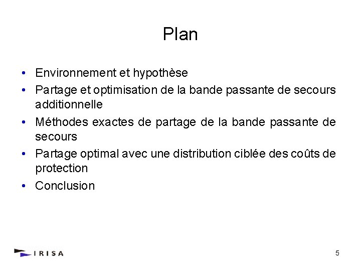 Plan • Environnement et hypothèse • Partage et optimisation de la bande passante de