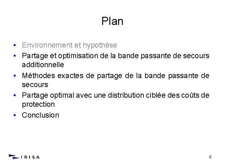 Plan • Environnement et hypothèse • Partage et optimisation de la bande passante de