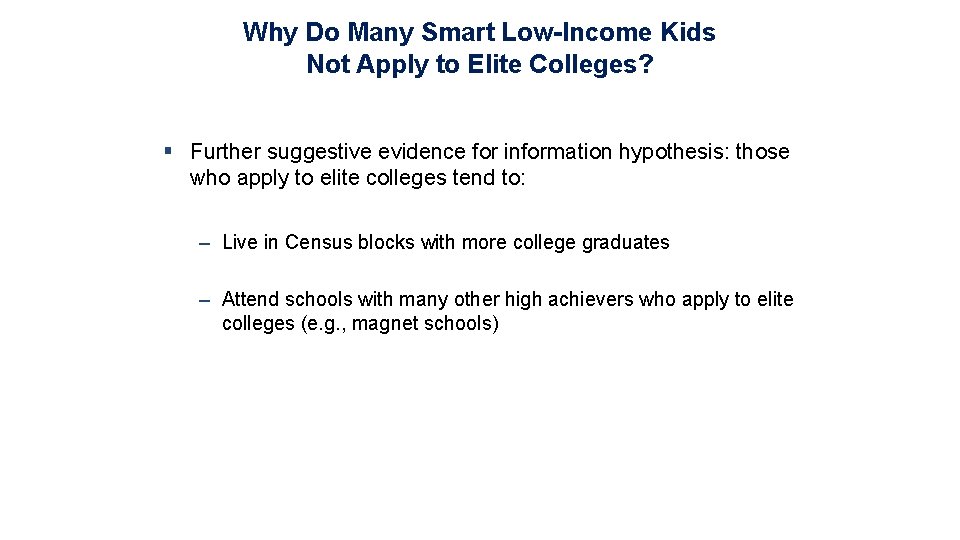 Why Do Many Smart Low-Income Kids Not Apply to Elite Colleges? § Further suggestive