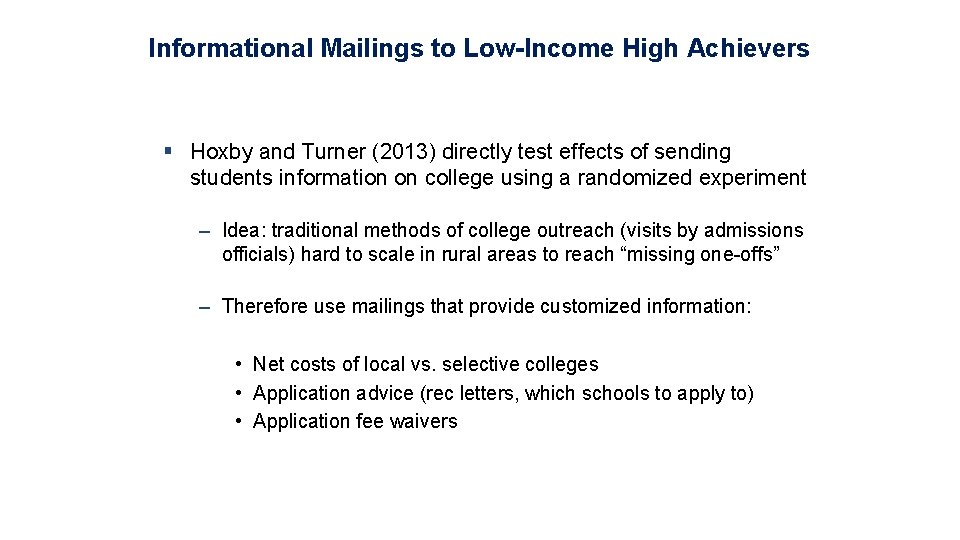 Informational Mailings to Low-Income High Achievers § Hoxby and Turner (2013) directly test effects