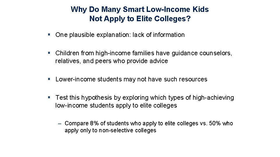 Why Do Many Smart Low-Income Kids Not Apply to Elite Colleges? § One plausible