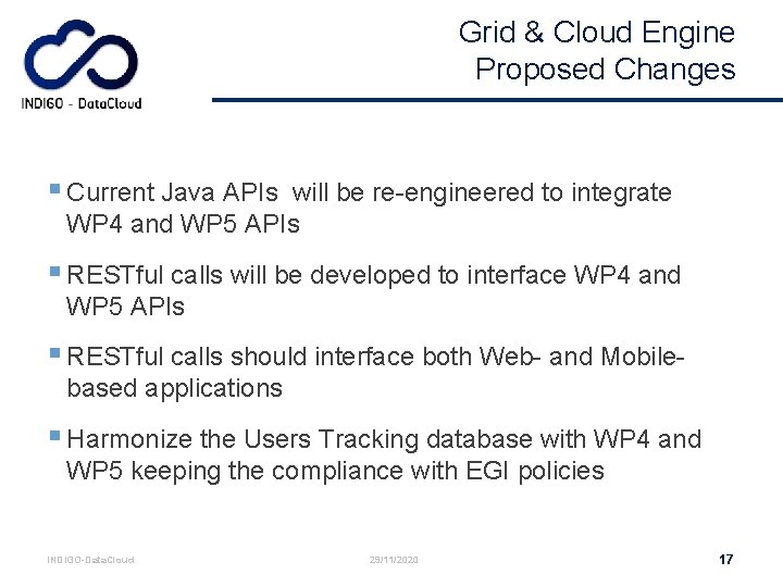 Grid & Cloud Engine Proposed Changes § Current Java APIs will be re-engineered to