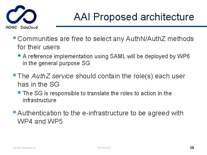 AAI Proposed architecture § Communities are free to select any Auth. N/Auth. Z methods