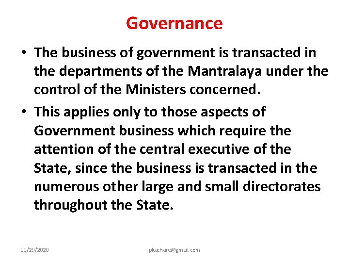 Governance • The business of government is transacted in the departments of the Mantralaya