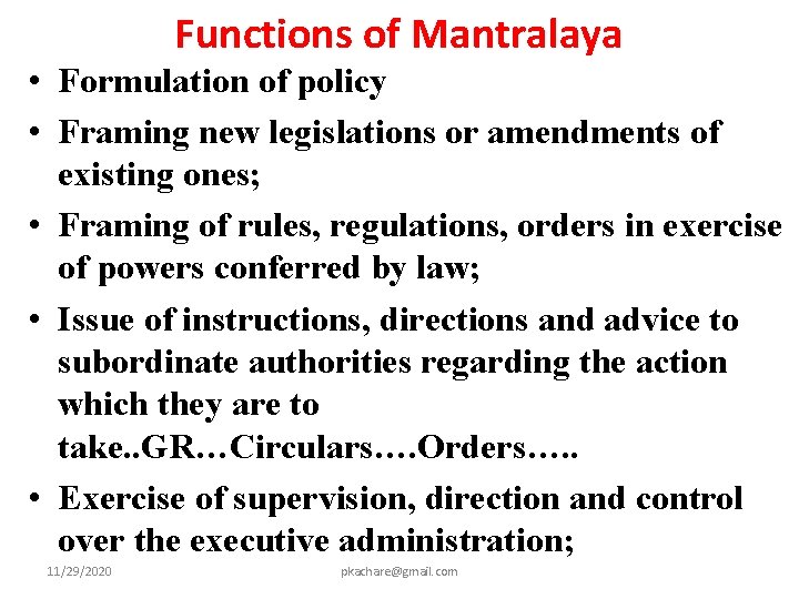 Functions of Mantralaya • Formulation of policy • Framing new legislations or amendments of