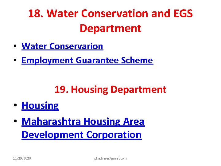 18. Water Conservation and EGS Department • Water Conservarion • Employment Guarantee Scheme 19.