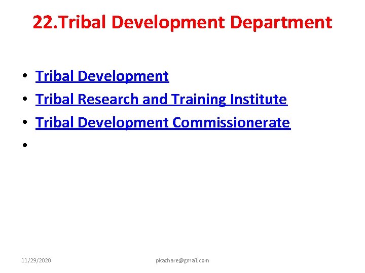 22. Tribal Development Department • • Tribal Development Tribal Research and Training Institute Tribal