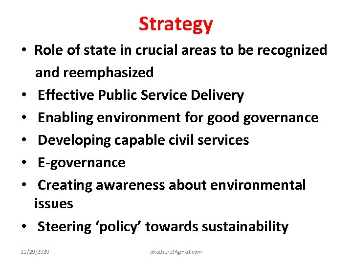 Strategy • Role of state in crucial areas to be recognized and reemphasized •
