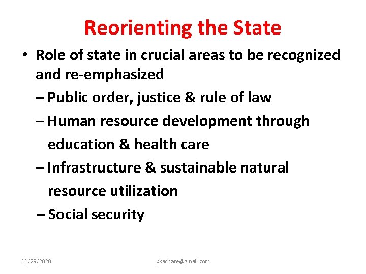 Reorienting the State • Role of state in crucial areas to be recognized and