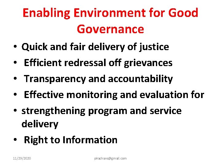 Enabling Environment for Good Governance Quick and fair delivery of justice Efficient redressal off