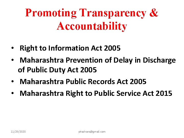 Promoting Transparency & Accountability • Right to Information Act 2005 • Maharashtra Prevention of