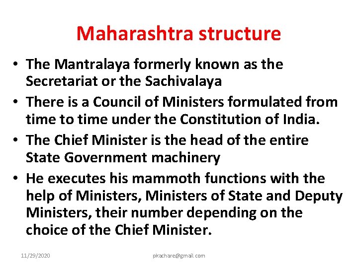 Maharashtra structure • The Mantralaya formerly known as the Secretariat or the Sachivalaya •