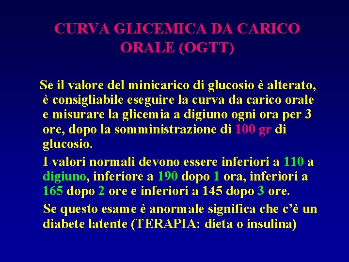 CURVA GLICEMICA DA CARICO ORALE (OGTT) Se il valore del minicarico di glucosio è